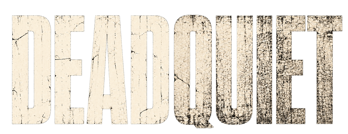 DEADQUIET